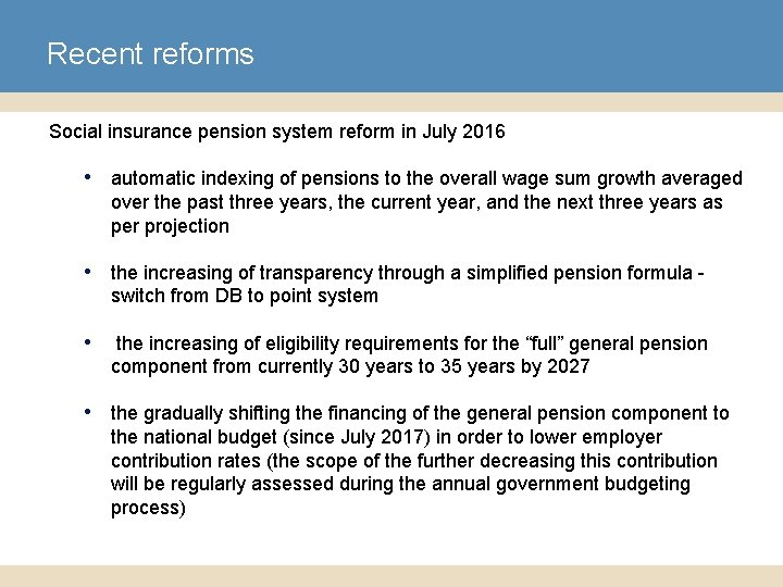 Recent reforms Social insurance pension system reform in July 2016 • automatic indexing of