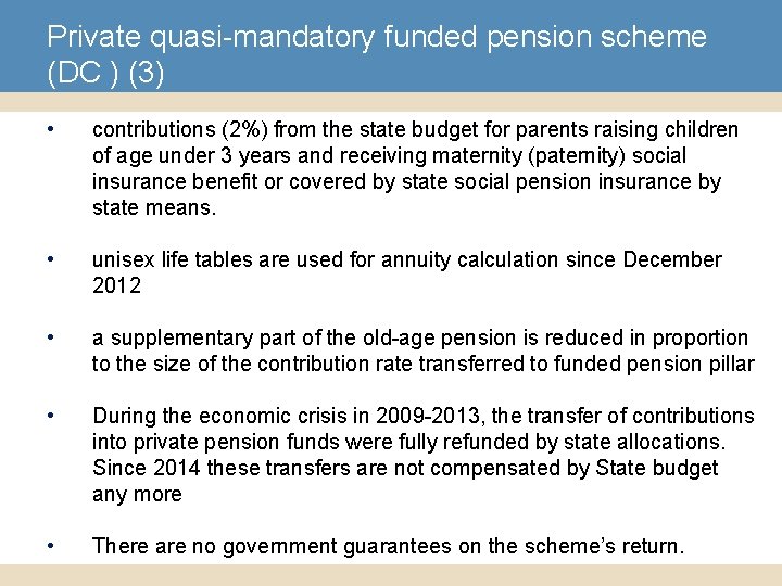 Private quasi-mandatory funded pension scheme (DC ) (3) • contributions (2%) from the state