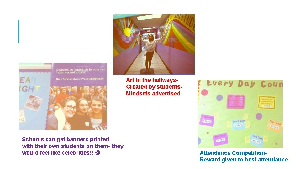 Art in the hallways. Created by students. Mindsets advertised Schools can get banners printed