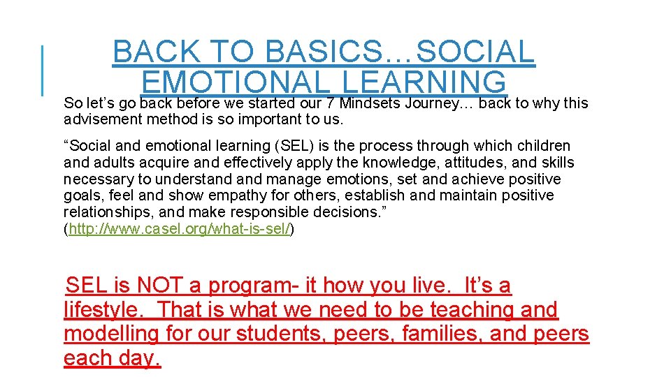 BACK TO BASICS…SOCIAL EMOTIONAL LEARNING So let’s go back before we started our 7