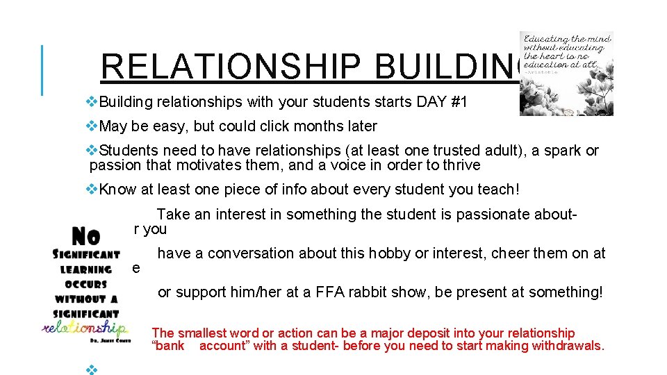 RELATIONSHIP BUILDING v. Building relationships with your students starts DAY #1 v. May be