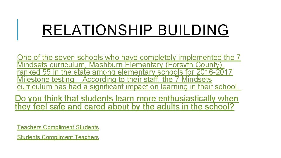 RELATIONSHIP BUILDING One of the seven schools who have completely implemented the 7 Mindsets