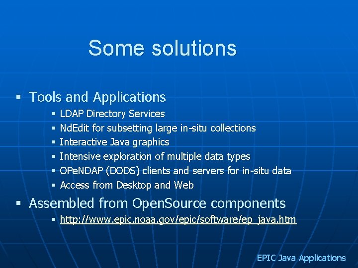 Some solutions § Tools and Applications § § § LDAP Directory Services Nd. Edit