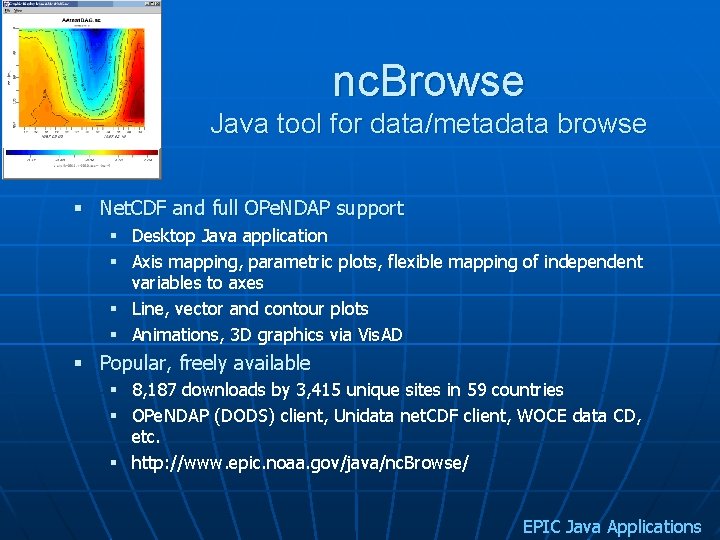 nc. Browse Java tool for data/metadata browse § Net. CDF and full OPe. NDAP