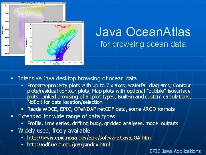 Java Ocean. Atlas for browsing ocean data § Intensive Java desktop browsing of ocean