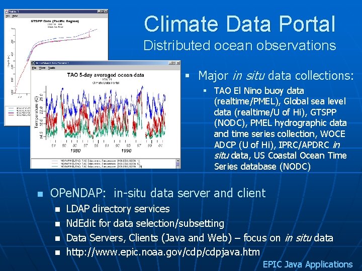 Climate Data Portal Distributed ocean observations § Major in situ data collections: § TAO