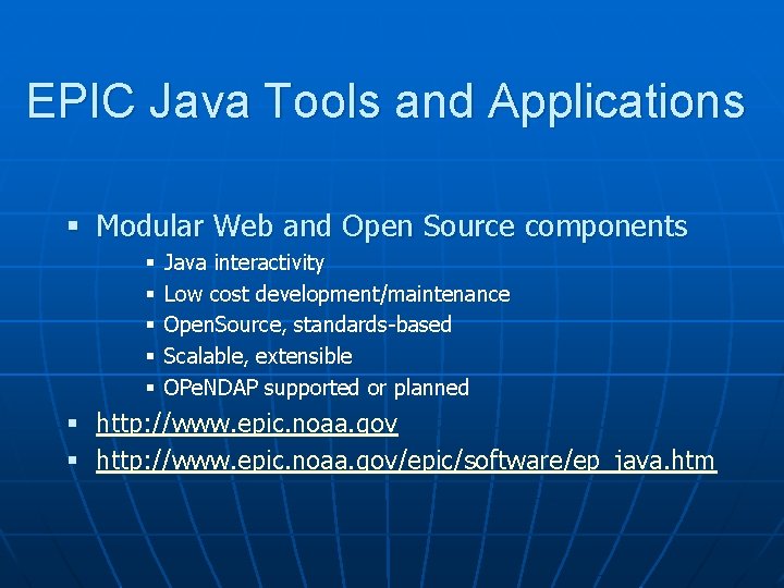 EPIC Java Tools and Applications § Modular Web and Open Source components § §