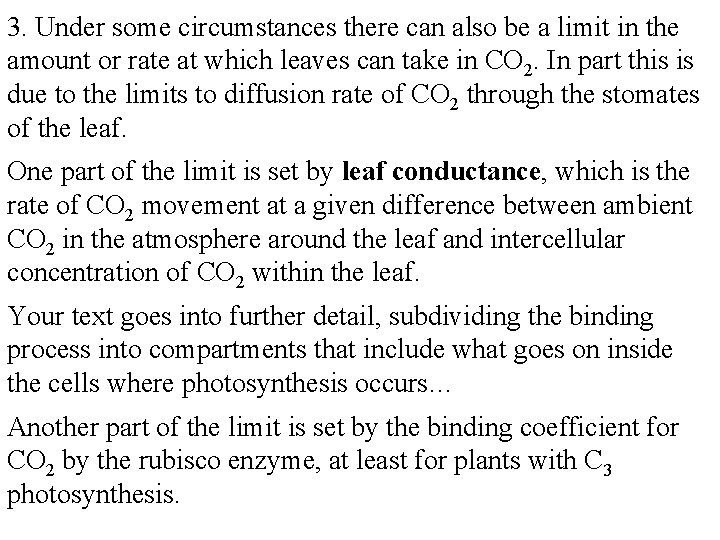 3. Under some circumstances there can also be a limit in the amount or