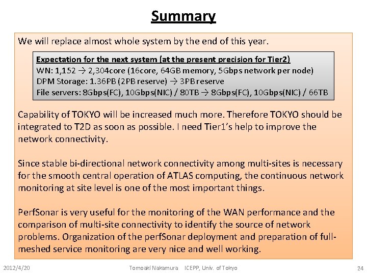 Summary We will replace almost whole system by the end of this year. Expectation Summary We will replace almost whole system by the end of this year. Expectation