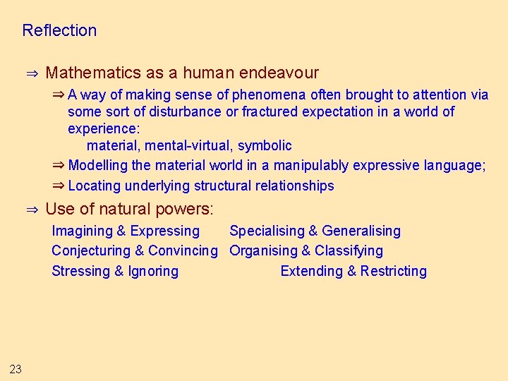 Reflection ⇒ Mathematics as a human endeavour ⇒ A way of making sense of