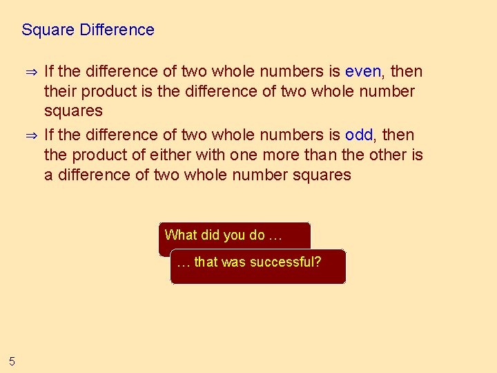 Square Difference ⇒ ⇒ If the difference of two whole numbers is even, then