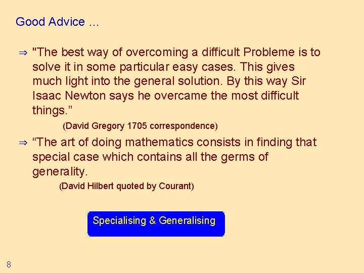 Good Advice … ⇒ "The best way of overcoming a difficult Probleme is to