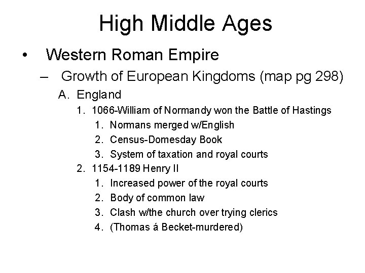 High Middle Ages • Western Roman Empire – Growth of European Kingdoms (map pg High Middle Ages • Western Roman Empire – Growth of European Kingdoms (map pg