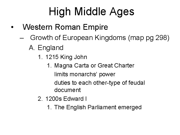 High Middle Ages • Western Roman Empire – Growth of European Kingdoms (map pg High Middle Ages • Western Roman Empire – Growth of European Kingdoms (map pg