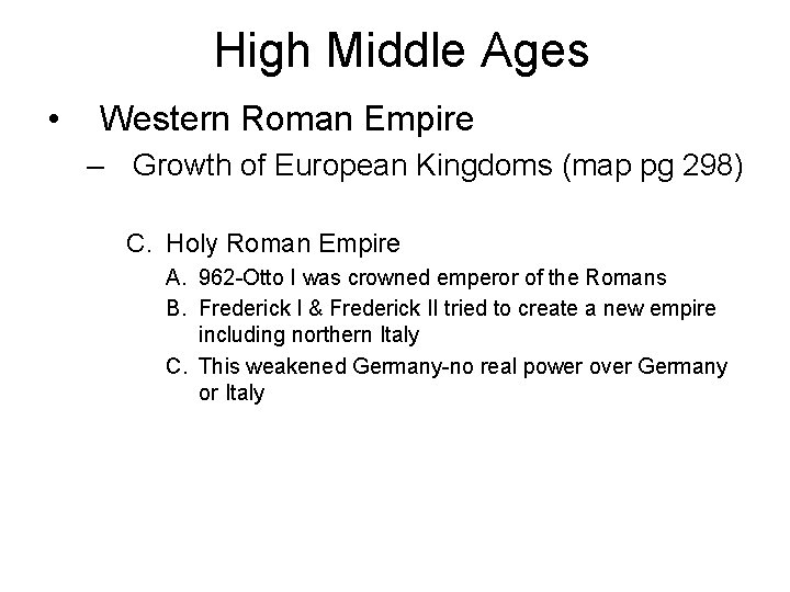 High Middle Ages • Western Roman Empire – Growth of European Kingdoms (map pg