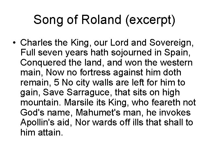 Song of Roland (excerpt) • Charles the King, our Lord and Sovereign, Full seven Song of Roland (excerpt) • Charles the King, our Lord and Sovereign, Full seven