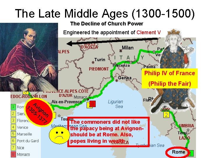 The Late Middle Ages (1300 -1500) The Decline of Church Power Engineered the appointment