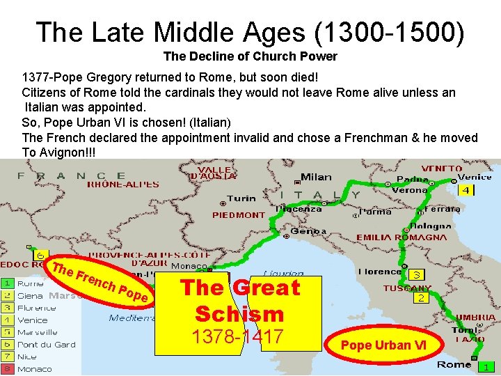 The Late Middle Ages (1300 -1500) The Decline of Church Power 1377 -Pope Gregory