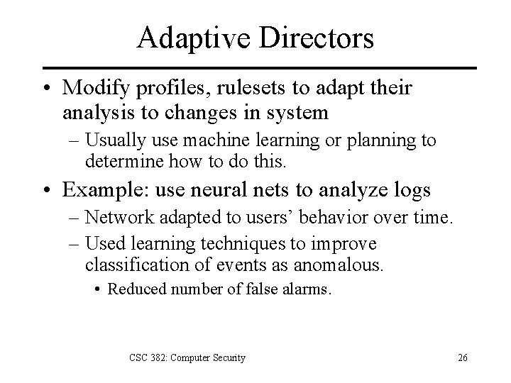 Adaptive Directors • Modify profiles, rulesets to adapt their analysis to changes in system