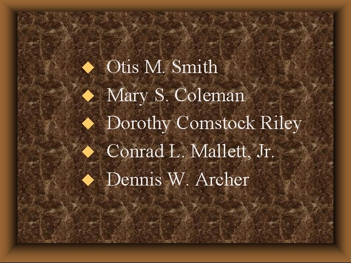 u u u Otis M. Smith Mary S. Coleman Dorothy Comstock Riley Conrad L.