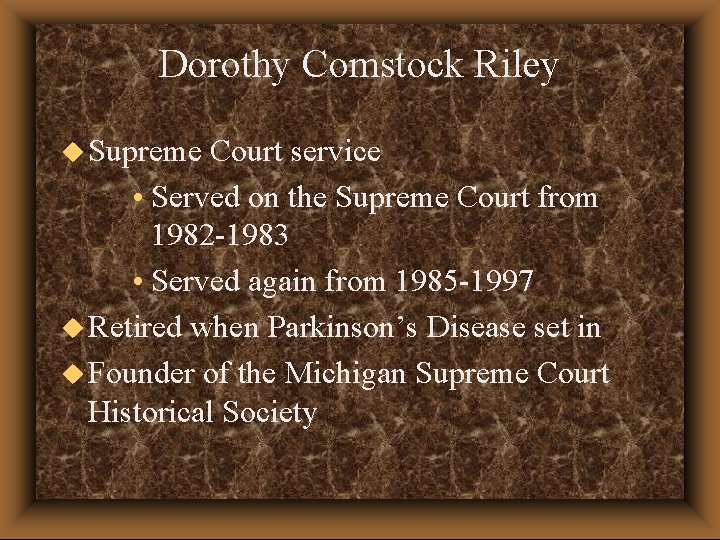 Dorothy Comstock Riley u Supreme Court service • Served on the Supreme Court from