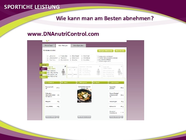 SPORTICHE LEISTUNG Wie kann man am Besten abnehmen? www. DNAnutri. Control. com 