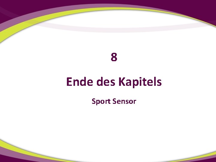 8 Ende des Kapitels Sport Sensor 