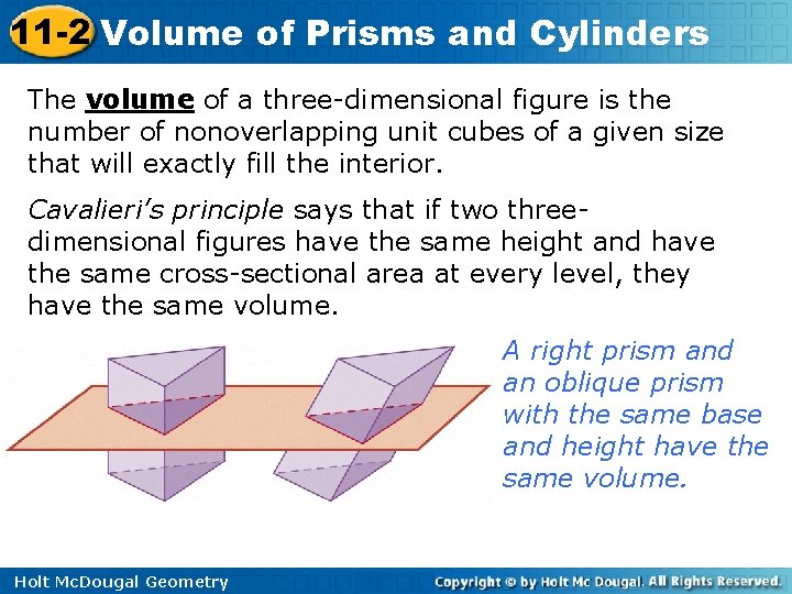 11 -2 Volume of Prisms and Cylinders The volume of a three-dimensional figure is