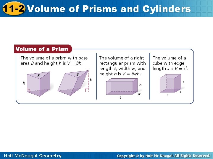 11 -2 Volume of Prisms and Cylinders Holt Mc. Dougal Geometry 