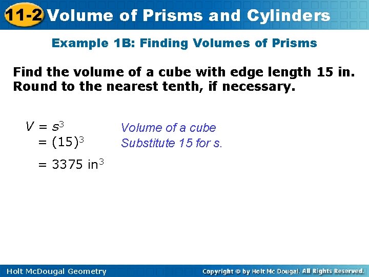 11 -2 Volume of Prisms and Cylinders Example 1 B: Finding Volumes of Prisms