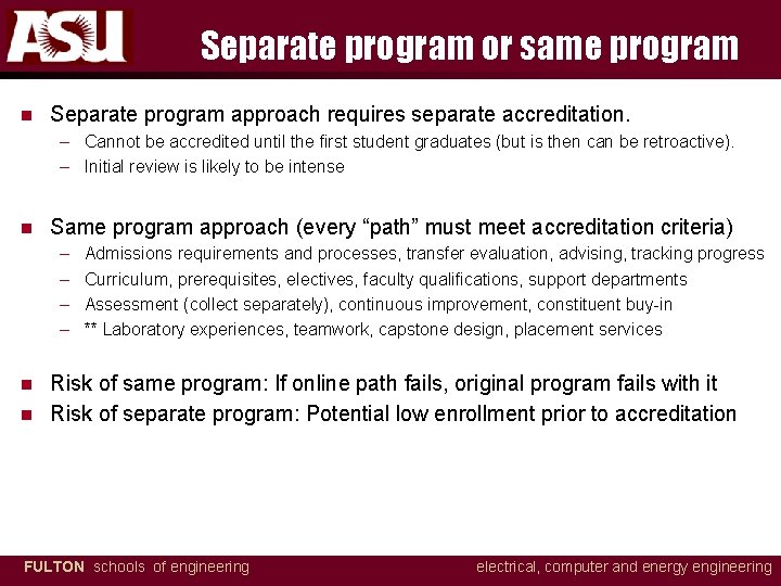 Separate program or same program n Separate program approach requires separate accreditation. – Cannot