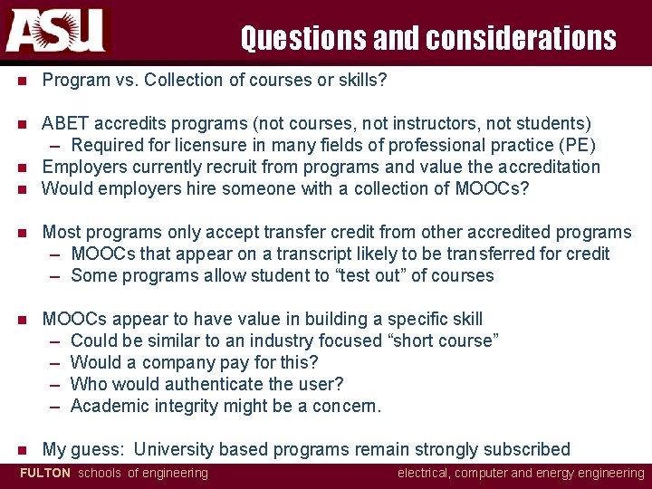 Questions and considerations n Program vs. Collection of courses or skills? n ABET accredits