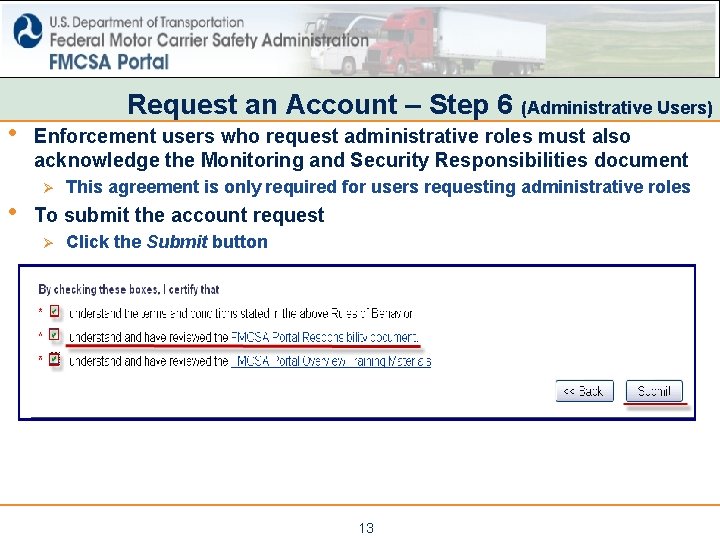  • • Request an Account – Step 6 (Administrative Users) Enforcement users who