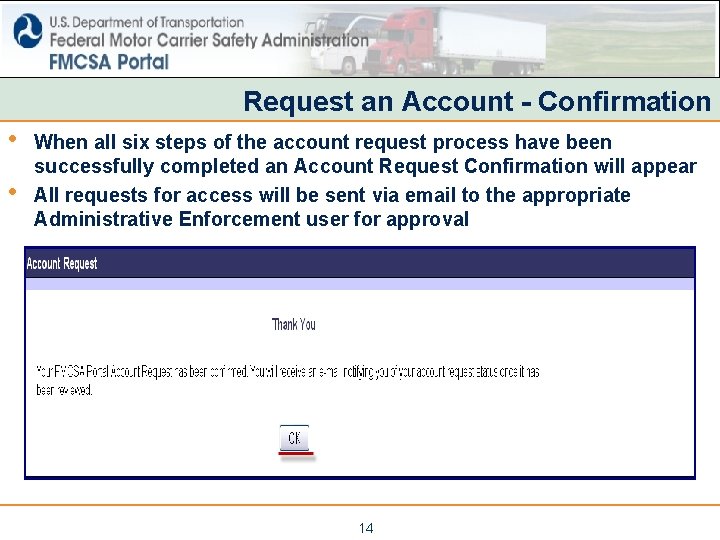 Request an Account - Confirmation • • When all six steps of the account