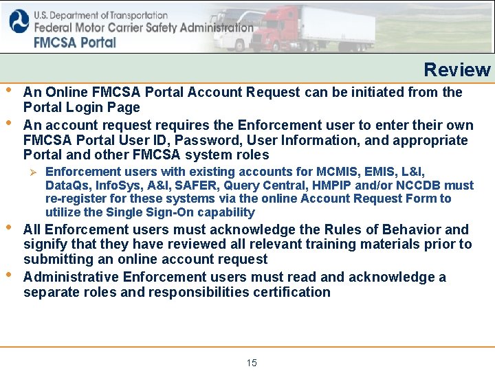  • • Review An Online FMCSA Portal Account Request can be initiated from