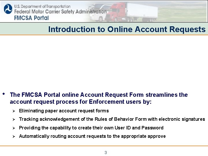 Introduction to Online Account Requests • The FMCSA Portal online Account Request Form streamlines