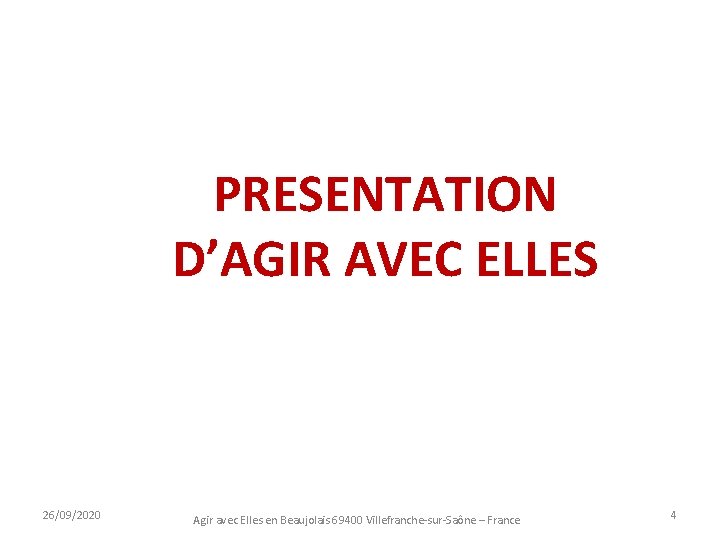 PRESENTATION D’AGIR AVEC ELLES 26/09/2020 Agir avec Elles en Beaujolais 69400 Villefranche-sur-Saône – France