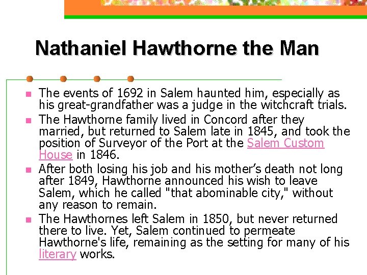 Nathaniel Hawthorne the Man n n The events of 1692 in Salem haunted him, Nathaniel Hawthorne the Man n n The events of 1692 in Salem haunted him,