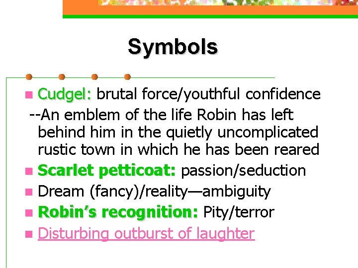 Symbols Cudgel: brutal force/youthful confidence --An emblem of the life Robin has left behind Symbols Cudgel: brutal force/youthful confidence --An emblem of the life Robin has left behind