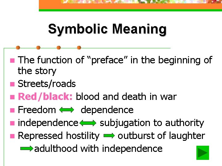 Symbolic Meaning The function of “preface” in the beginning of the story n Streets/roads Symbolic Meaning The function of “preface” in the beginning of the story n Streets/roads