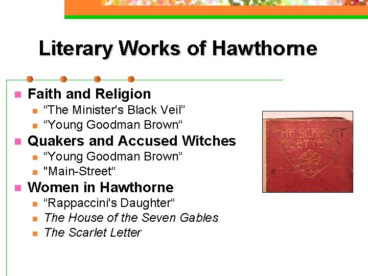 Literary Works of Hawthorne n Faith and Religion n Quakers and Accused Witches n Literary Works of Hawthorne n Faith and Religion n Quakers and Accused Witches n