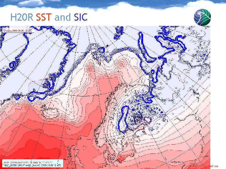 H 20 R SST and SIC Norwegian Meteorological Institute met. no 