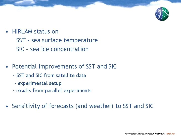  • HIRLAM status on SST – sea surface temperature SIC – sea ice