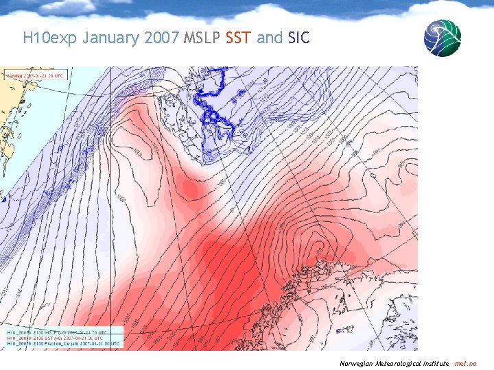 H 10 exp January 2007 MSLP SST and SIC Norwegian Meteorological Institute met. no