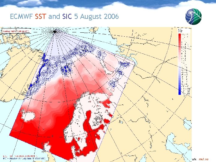 ECMWF SST and SIC 5 August 2006 Norwegian Meteorological Institute met. no 