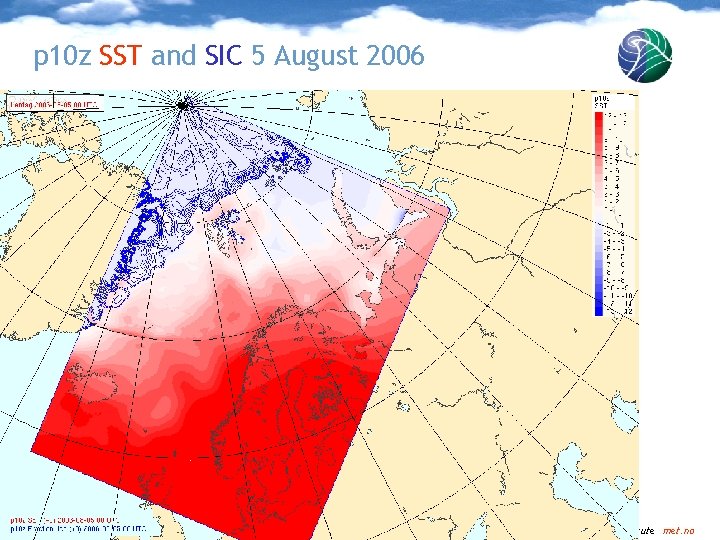 p 10 z SST and SIC 5 August 2006 Norwegian Meteorological Institute met. no