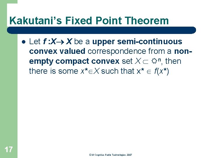 Kakutani’s Fixed Point Theorem l 17 Let f : X X be a upper
