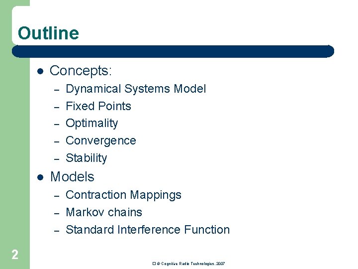 Outline l Concepts: – – – l Models – – – 2 Dynamical Systems