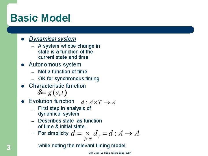 Basic Model l Dynamical system – l Autonomous system – – Not a function