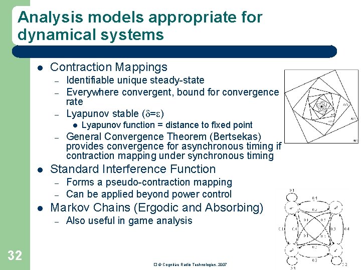 Analysis models appropriate for dynamical systems l Contraction Mappings – – – Identifiable unique